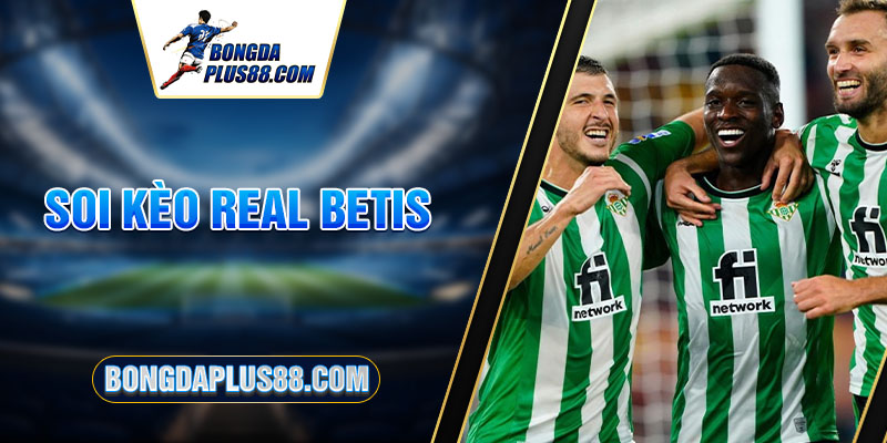 Tip Soi Kèo Real Betis