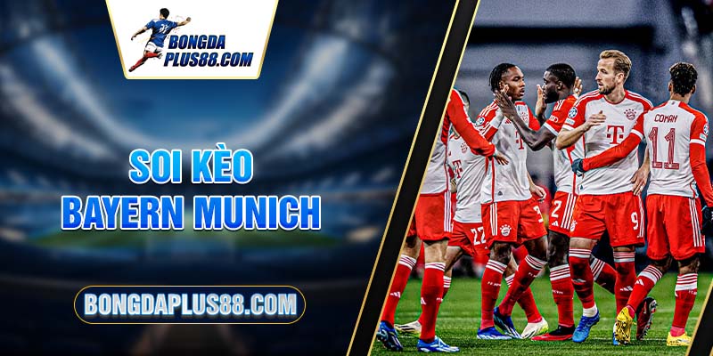 kinh nghiệm cần có để soi kèo Bayern Munich