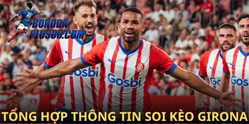 Tổng hợp đầy đủ thông tin để soi kèo Girona